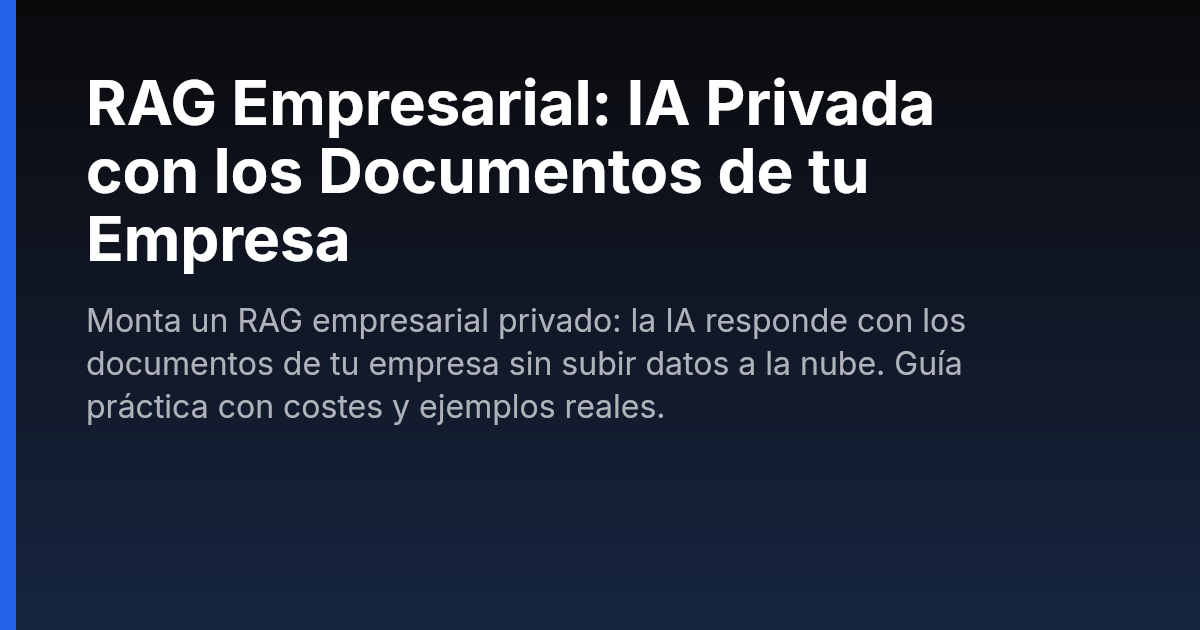 RAG Empresarial: IA Privada con los Documentos de tu Empresa